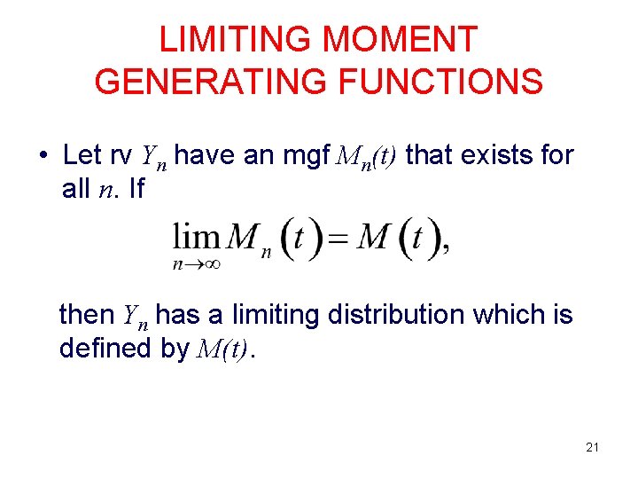 LIMITING MOMENT GENERATING FUNCTIONS • Let rv Yn have an mgf Mn(t) that exists