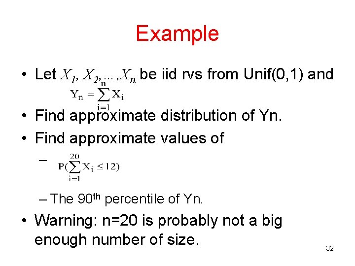 Example • Let X 1, X 2, …, Xn be iid rvs from Unif(0,