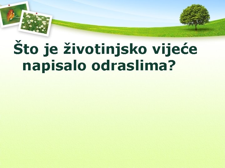 Što je životinjsko vijeće napisalo odraslima? 