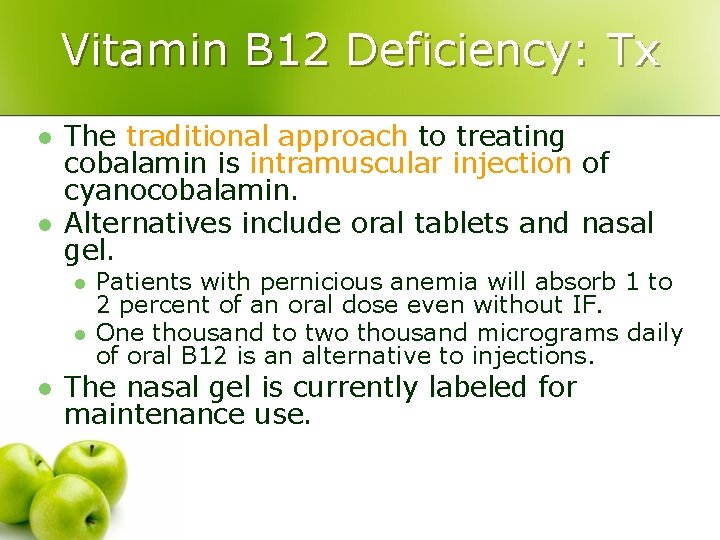 Vitamin B 12 Deficiency: Tx l l The traditional approach to treating cobalamin is
