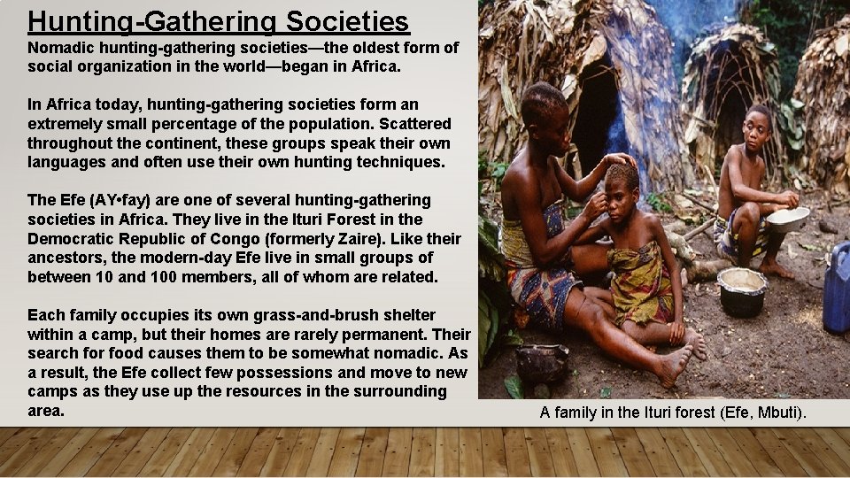 Hunting Gathering Societies Nomadic hunting gathering societies—the oldest form of social organization in the