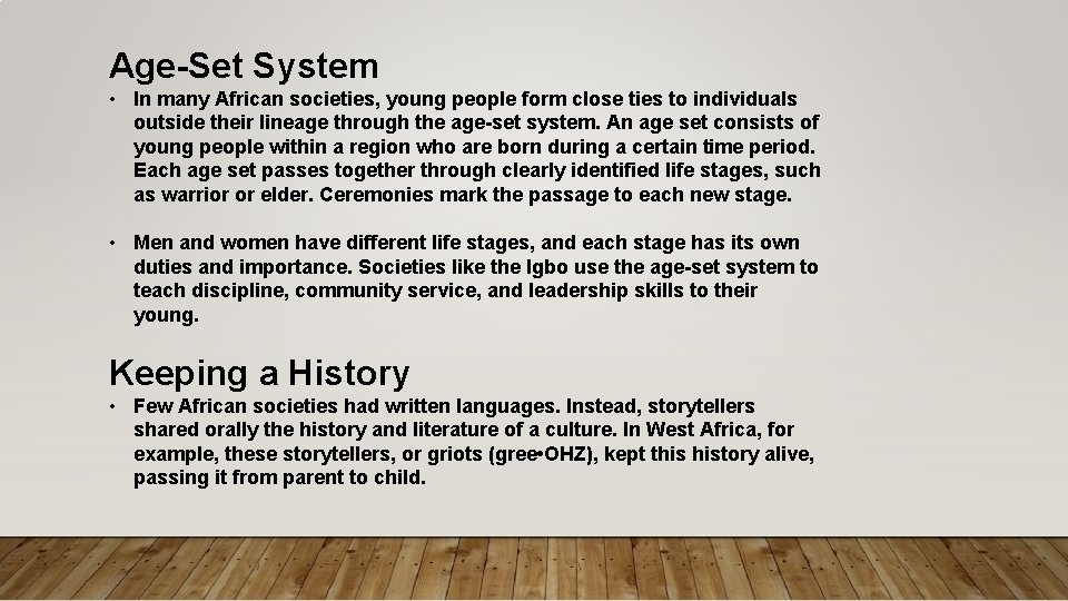 Age Set System • In many African societies, young people form close ties to