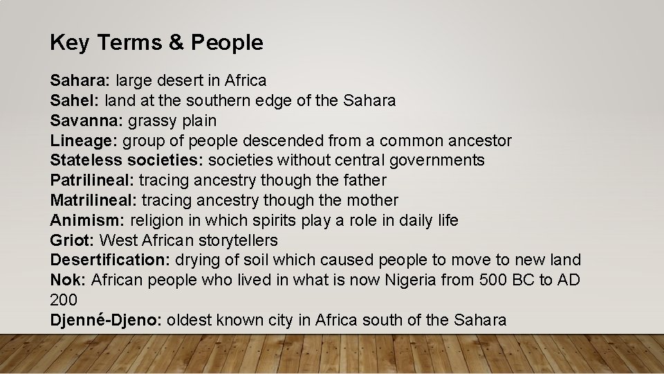 Key Terms & People Sahara: large desert in Africa Sahel: land at the southern