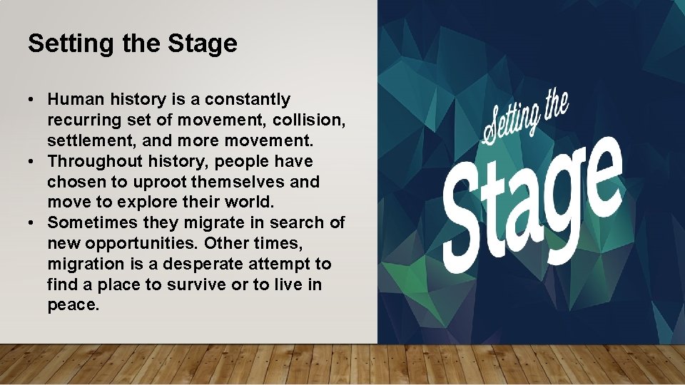 Setting the Stage • Human history is a constantly recurring set of movement, collision,