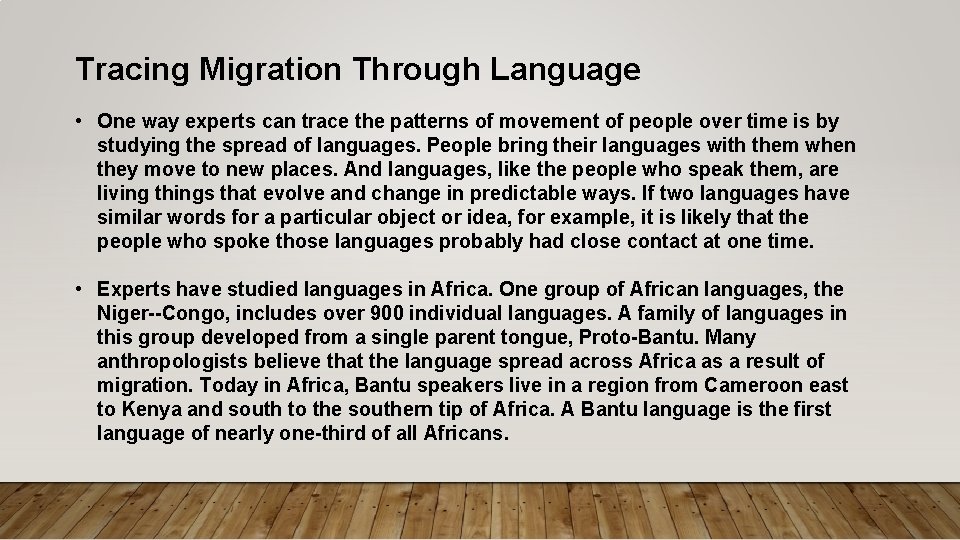 Tracing Migration Through Language • One way experts can trace the patterns of movement