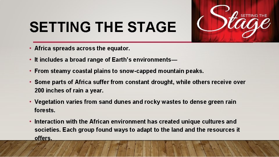 SETTING THE STAGE • Africa spreads across the equator. • It includes a broad