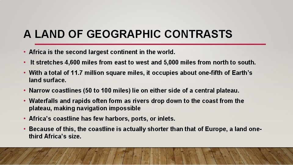 A LAND OF GEOGRAPHIC CONTRASTS • Africa is the second largest continent in the