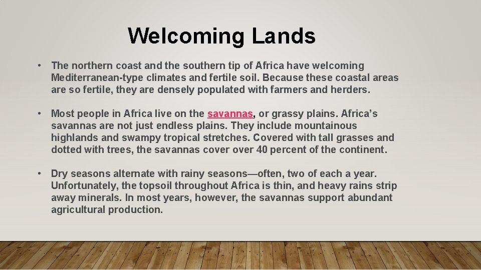 Welcoming Lands • The northern coast and the southern tip of Africa have welcoming