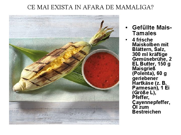 CE MAI EXISTA IN AFARA DE MAMALIGA? • Gefüllte Mais. Tamales • 4 frische
