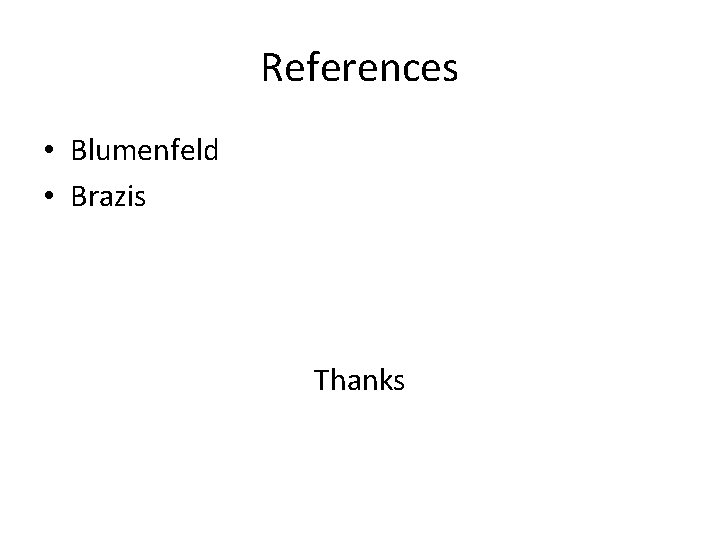 References • Blumenfeld • Brazis Thanks 