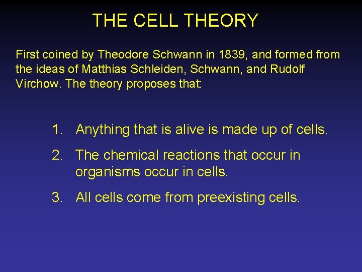THE CELL THEORY First coined by Theodore Schwann in 1839, and formed from the