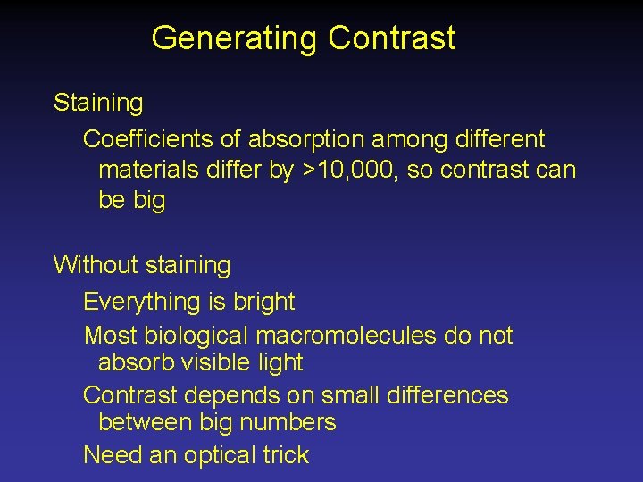 Generating Contrast Staining Coefficients of absorption among different materials differ by >10, 000, so