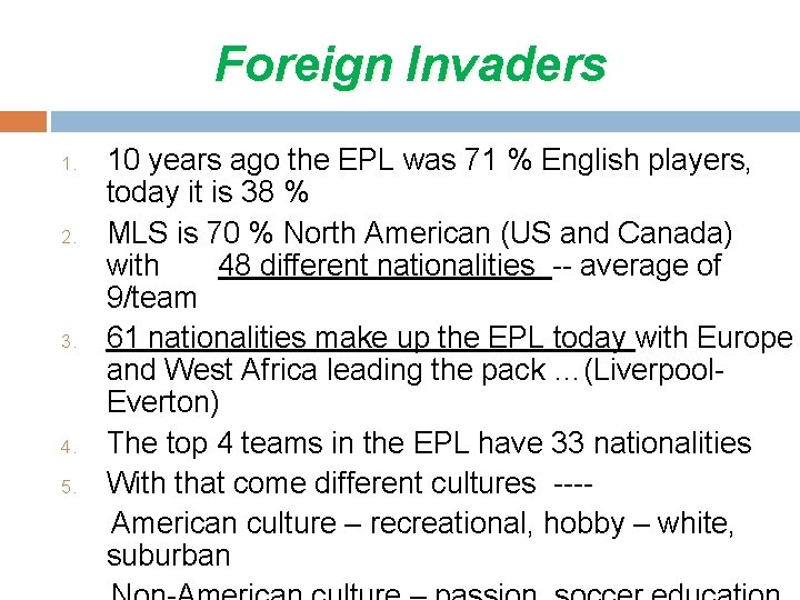 Foreign Invaders 1. 2. 3. 4. 5. 10 years ago the EPL was 71