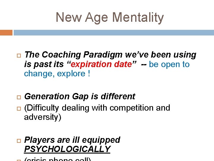 New Age Mentality The Coaching Paradigm we’ve been using is past its “expiration date”