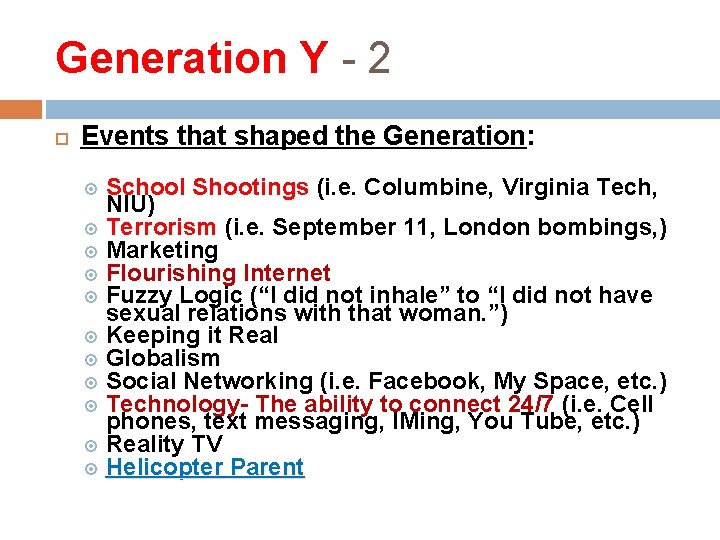 Generation Y - 2 Events that shaped the Generation: School Shootings (i. e. Columbine,