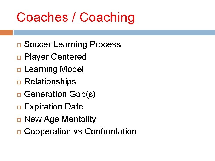 Coaches / Coaching Soccer Learning Process Player Centered Learning Model Relationships Generation Gap(s) Expiration