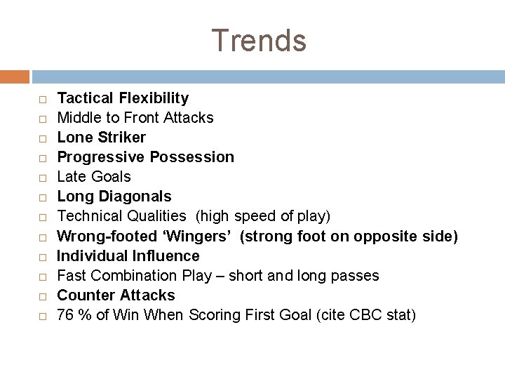 Trends Tactical Flexibility Middle to Front Attacks Lone Striker Progressive Possession Late Goals Long