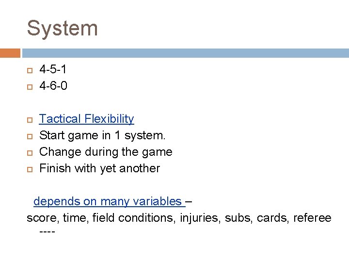 System 4 -5 -1 4 -6 -0 Tactical Flexibility Start game in 1 system.