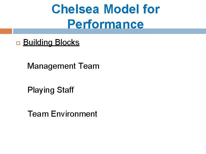 Chelsea Model for Performance Building Blocks Management Team Playing Staff Team Environment 
