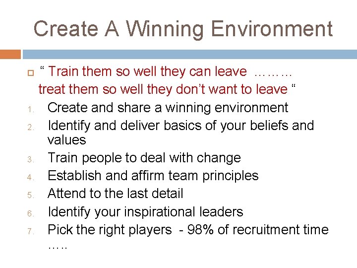 Create A Winning Environment 1. 2. 3. 4. 5. 6. 7. “ Train them