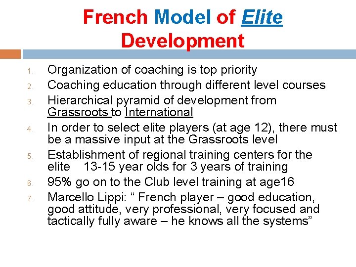 French Model of Elite Development 1. 2. 3. 4. 5. 6. 7. Organization of
