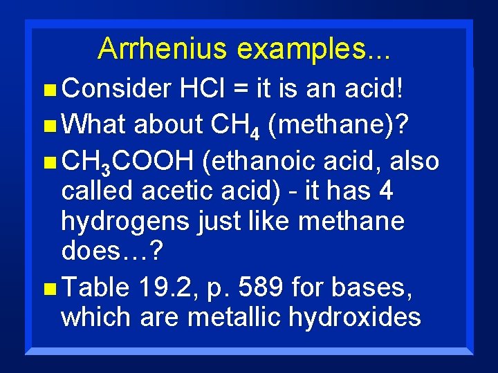 Arrhenius examples. . . n Consider HCl = it is an acid! n What