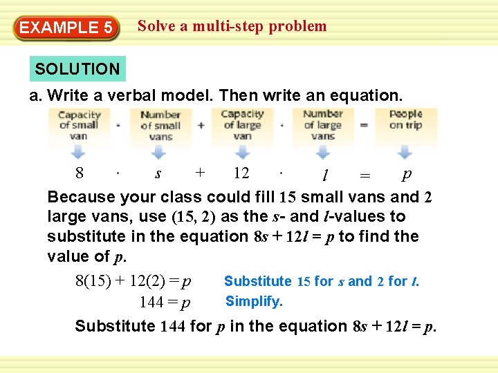 EXAMPLE 5 Solve a multi-step problem SOLUTION a. Write a verbal model. Then write