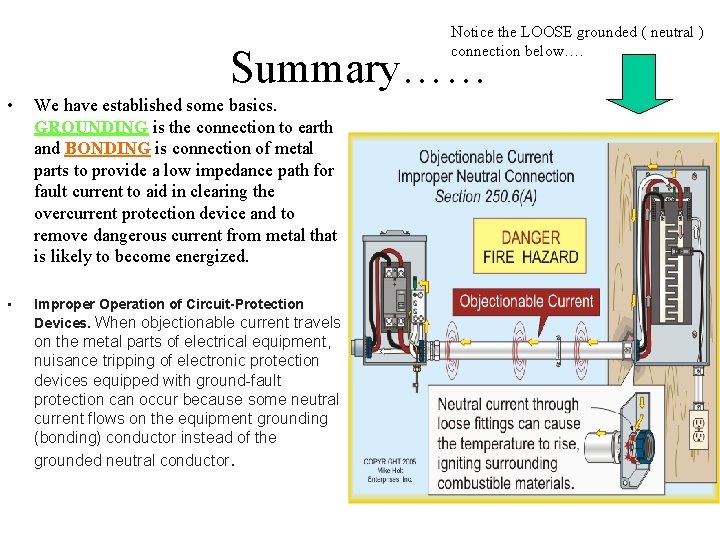 Notice the LOOSE grounded ( neutral ) connection below…. Summary…… • We have established