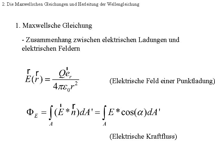 2. Die Maxwellschen Gleichungen und Herleitung der Wellengleichung 1. Maxwellsche Gleichung - Zusammenhang zwischen