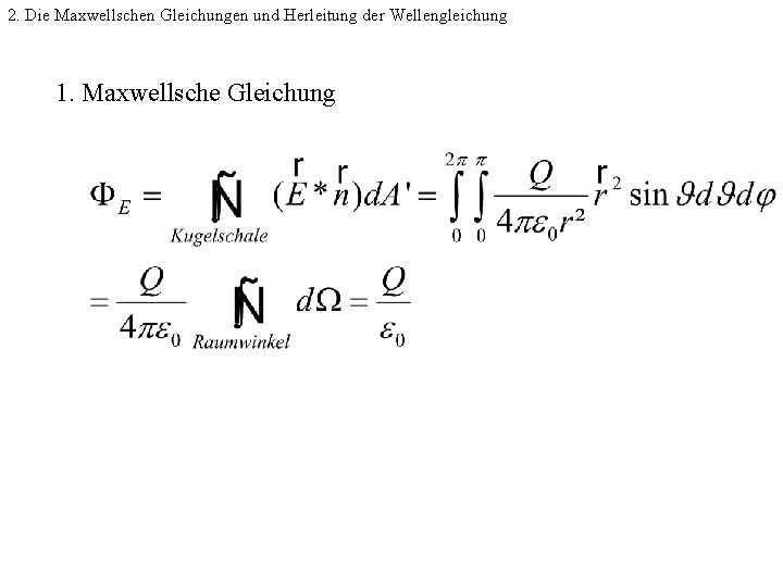 2. Die Maxwellschen Gleichungen und Herleitung der Wellengleichung 1. Maxwellsche Gleichung 