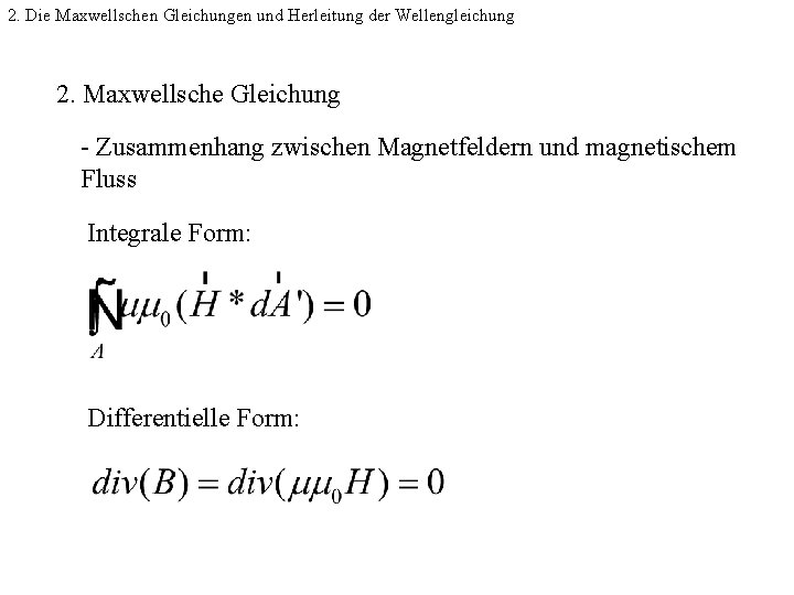 2. Die Maxwellschen Gleichungen und Herleitung der Wellengleichung 2. Maxwellsche Gleichung - Zusammenhang zwischen