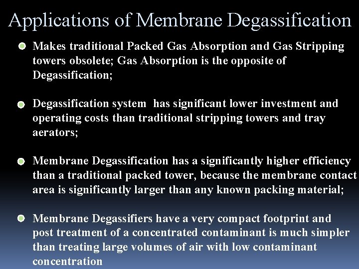Applications of Membrane Degassification Makes traditional Packed Gas Absorption and Gas Stripping towers obsolete;