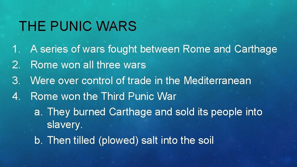 THE PUNIC WARS 1. 2. 3. 4. A series of wars fought between Rome