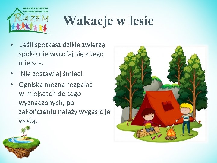 Wakacje w lesie • Jeśli spotkasz dzikie zwierzę spokojnie wycofaj się z tego miejsca.