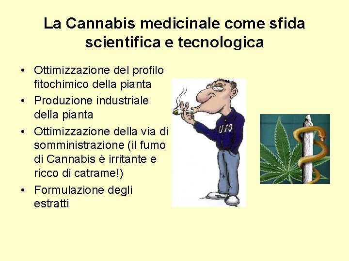 La Cannabis medicinale come sfida scientifica e tecnologica • Ottimizzazione del profilo fitochimico della