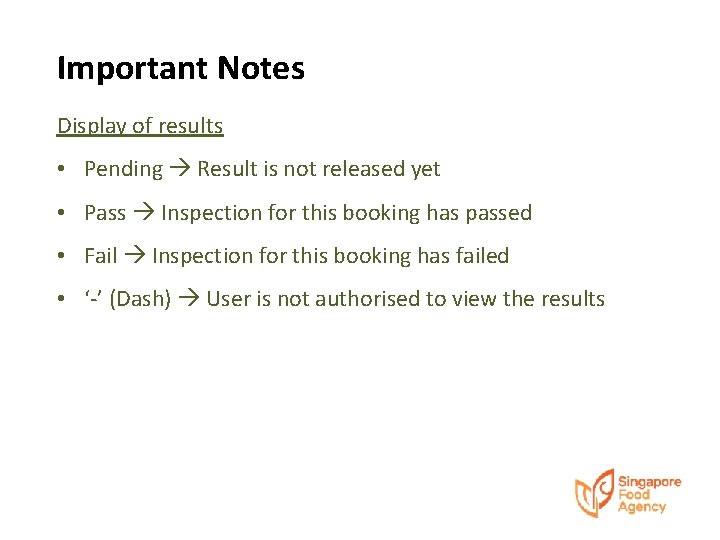Important Notes Display of results • Pending Result is not released yet • Pass