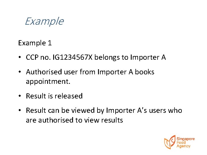 Example 1 • CCP no. IG 1234567 X belongs to Importer A • Authorised