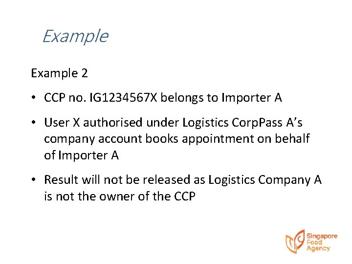 Example 2 • CCP no. IG 1234567 X belongs to Importer A • User