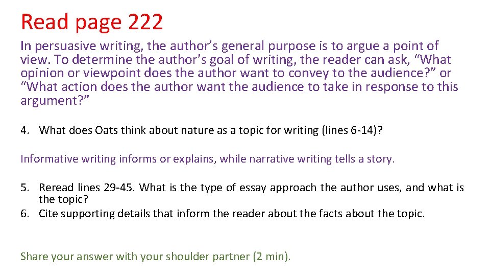 Read page 222 In persuasive writing, the author’s general purpose is to argue a