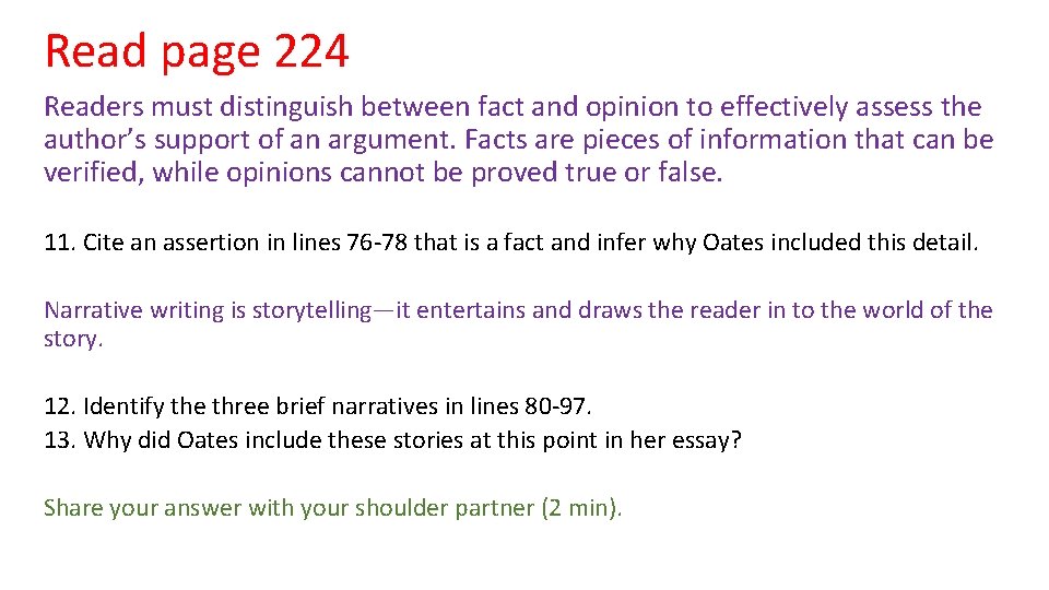 Read page 224 Readers must distinguish between fact and opinion to effectively assess the