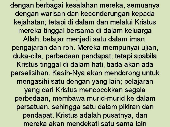 dengan berbagai kesalahan mereka, semuanya dengan warisan dan kecenderungan kepada kejahatan; tetapi di dalam