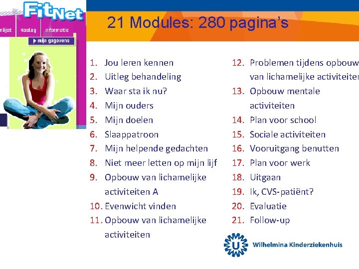 21 Modules: 280 pagina’s 1. 2. 3. 4. 5. 6. 7. 8. 9. Jou