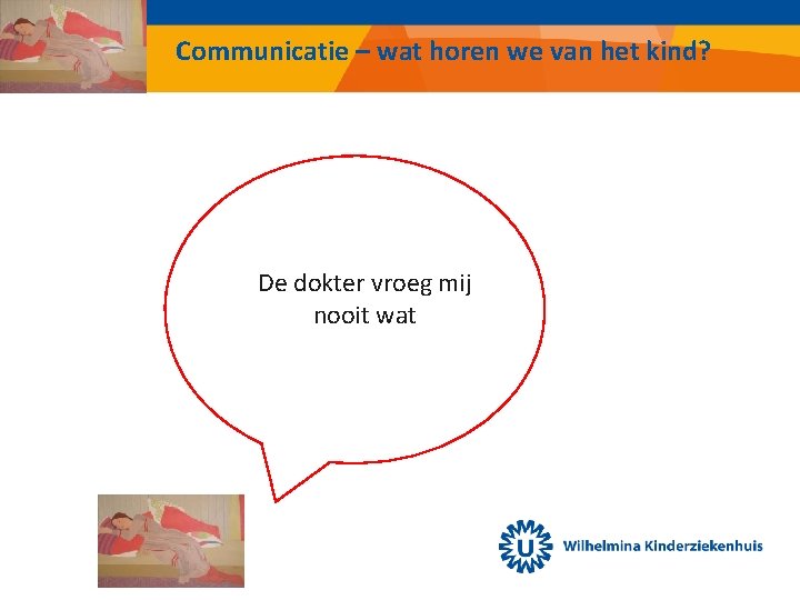 Communicatie – wat horen we van het kind? De dokter vroeg mij nooit wat