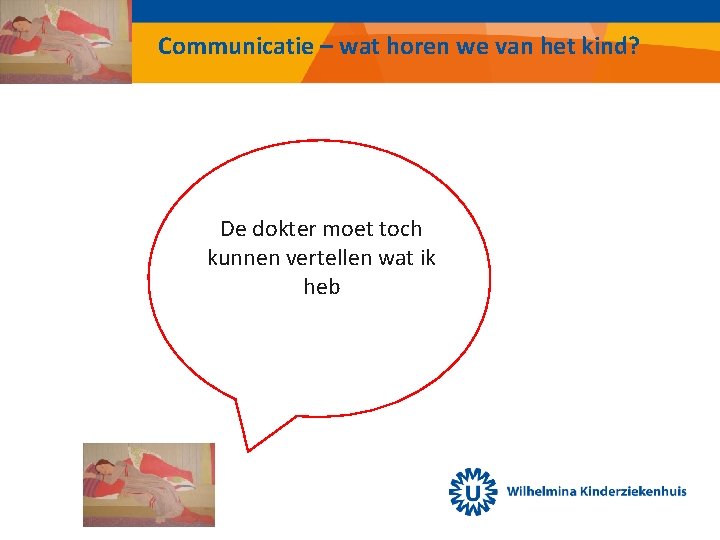 Communicatie – wat horen we van het kind? De dokter moet toch kunnen vertellen