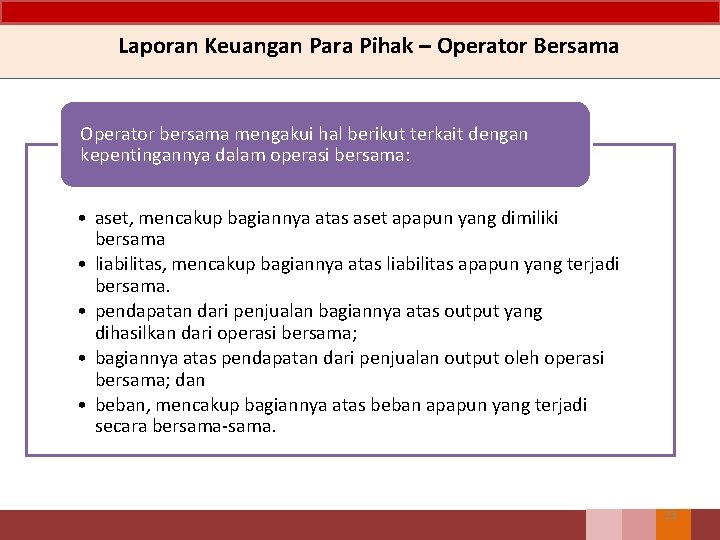 Laporan Keuangan Para Pihak – Operator Bersama Operator bersama mengakui hal berikut terkait dengan