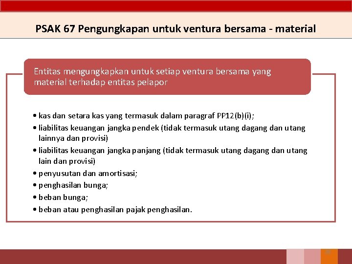 PSAK 67 Pengungkapan untuk ventura bersama - material Entitas mengungkapkan untuk setiap ventura bersama