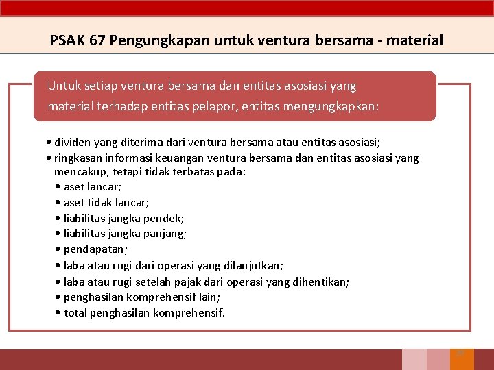 PSAK 67 Pengungkapan untuk ventura bersama - material Untuk setiap ventura bersama dan entitas