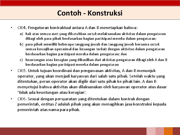 Contoh - Konstruksi • CI 04. Pengaturan kontraktual antara A dan B menetapkan bahwa: