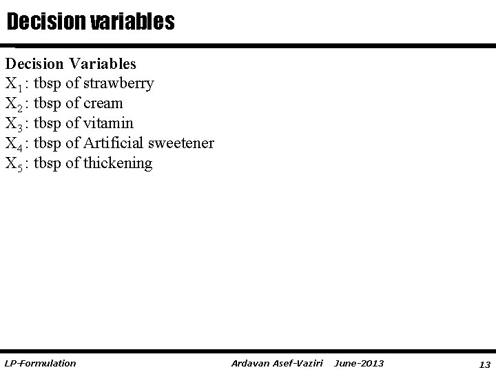 Decision variables Decision Variables X 1 : tbsp of strawberry X 2 : tbsp