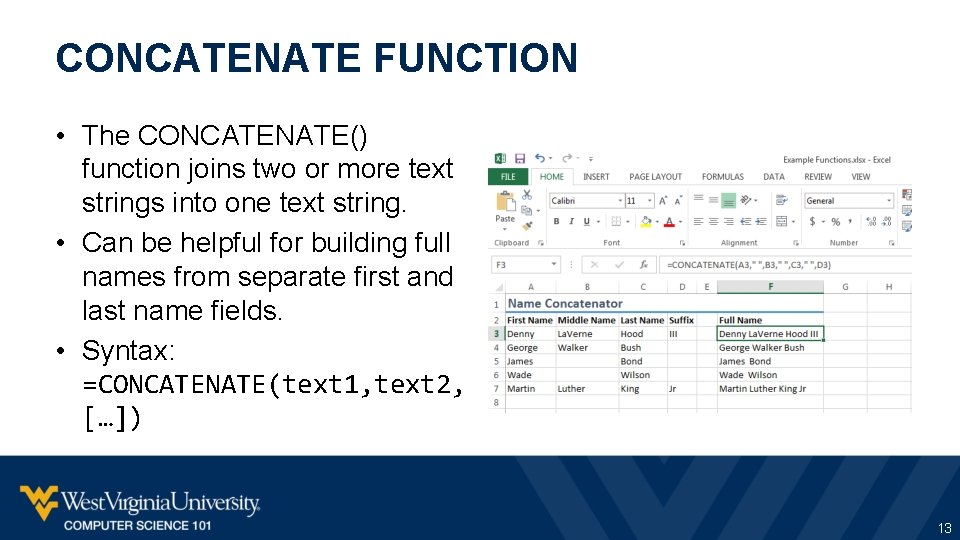 CONCATENATE FUNCTION • The CONCATENATE() function joins two or more text strings into one